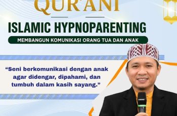 Membangun Komunikasi Orang Tua dan Anak Melalui Islamic Hypnoparenting